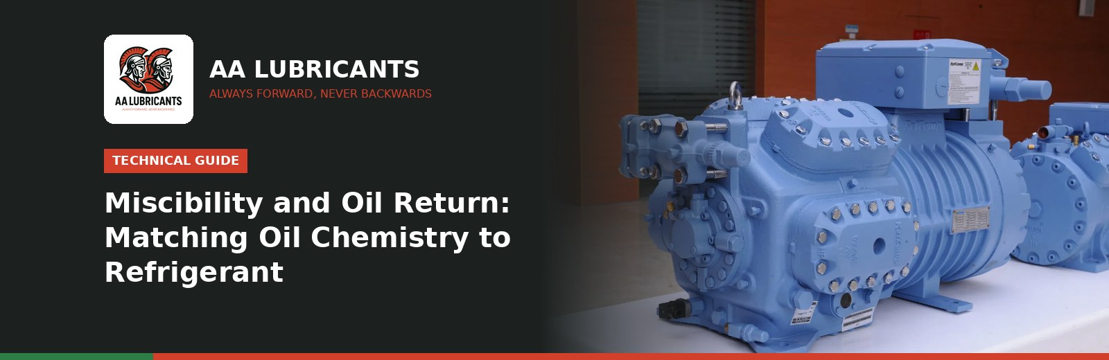 Miscibility and Oil Return: Matching Oil Chemistry to Refrigerant